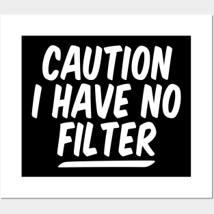 caution i have no filter funny Posters and Art